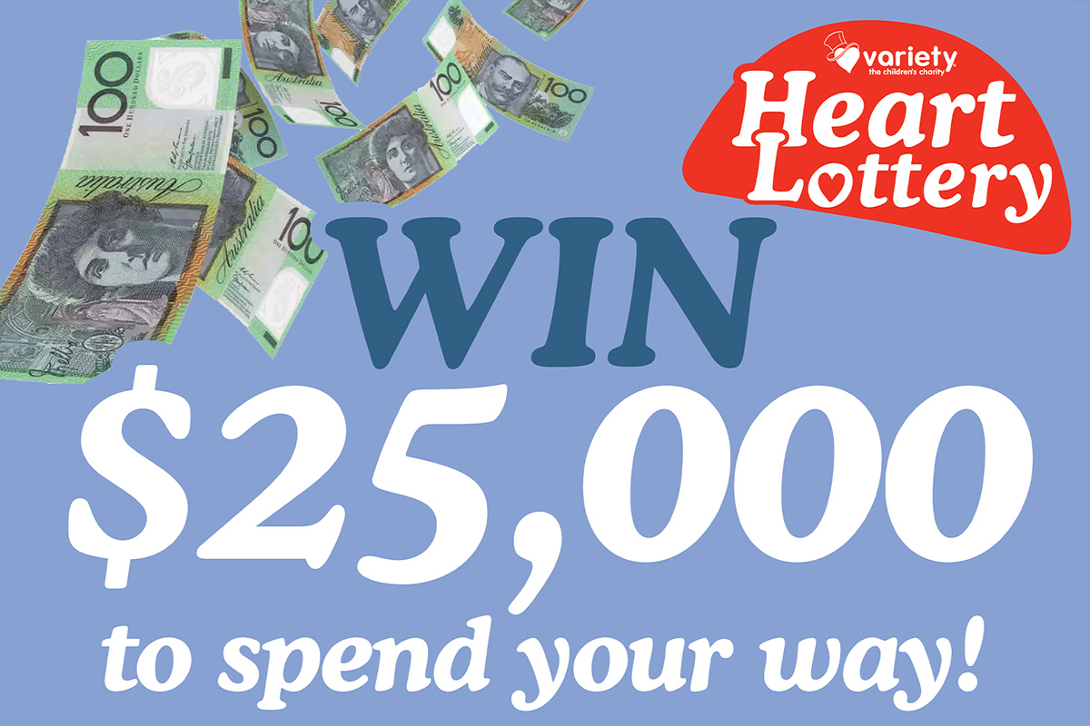 Variety Heart Lottery - Win $25,000 to spend your way